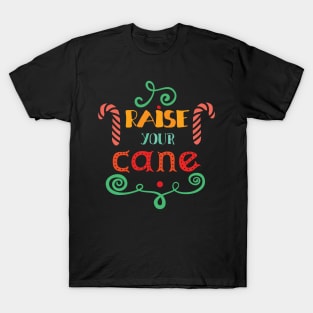 raise your cane T-Shirt